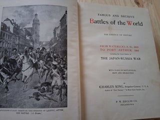 FAMOUS AND DECISIVE BATTLES OF THE WORLD: FROM WATERLOO TO PORT ARTHUR